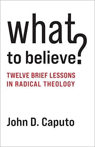 Full size book cover of What to Believe?: Twelve Brief Lessons in Radical Theology}