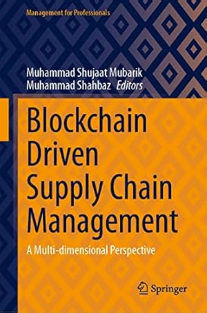 Blockchain Driven Supply Chain Management: A Multi-dimensional Perspective