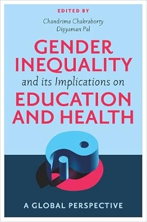 Gender Inequality and its Implications on Education and Health: A Global Perspective