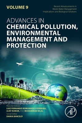 Recent Advancements In Waste Water Management: Implications and Biological Solutions (Volume 9)