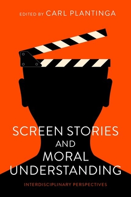 Full size book cover of Screen Stories and Moral Understanding: Interdisciplinary Perspectives}