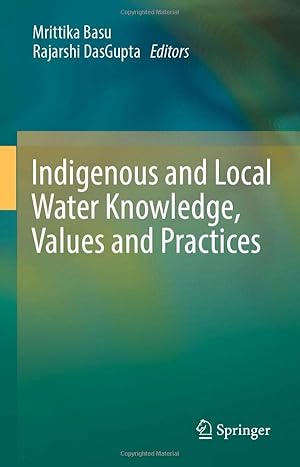 Indigenous and Local Water Knowledge, Values and Practices