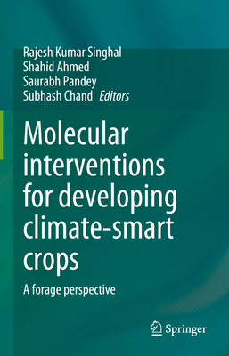 Molecular Interventions for Developing Climate-Smart Crops: A Forage Perspective: A forage perspective