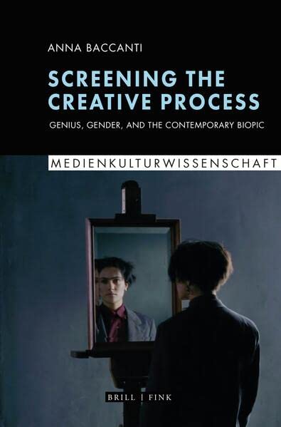 Full size book cover of Screening the Creative Process: Genius, Gender, and the Contemporary Biopic}