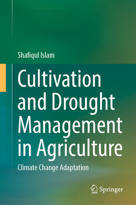 Cultivation and Drought Management in Agriculture: Climate Change Adaptation