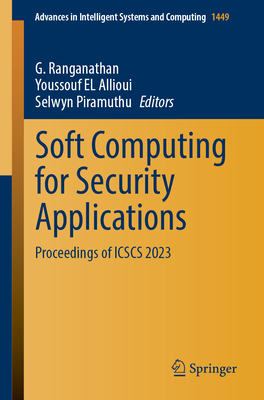 Full size book cover of Soft Computing for Security Applications: Proceedings of ICSCS 2023}