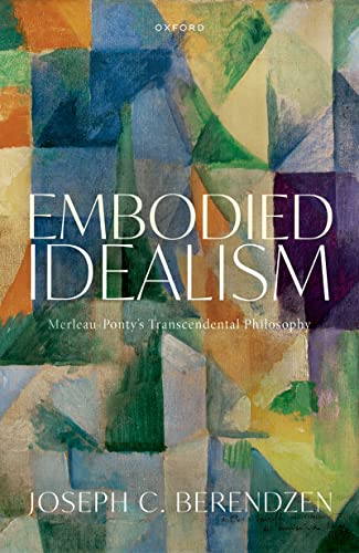 Full size book cover of Embodied Idealism: Merleau-Ponty's Transcendental Philosophy}