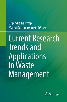 Current Research Trends and Applications in Waste Management