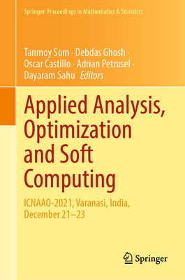 Applied Analysis, Optimization and Soft Computing: ICNAAO-2021, Varanasi, India, December 21–23