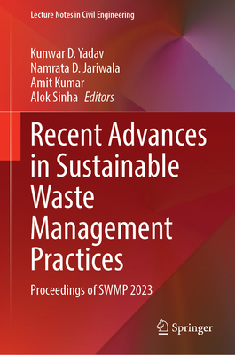 Recent Advances in Sustainable Waste Management Practices: Proceedings of SWMP 2023