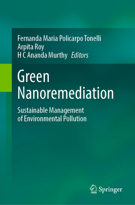 Green Nanoremediation: Sustainable Management of Environmental Pollution