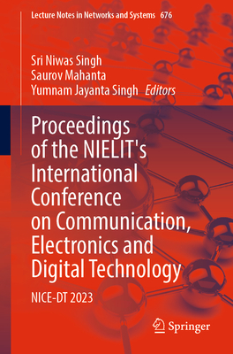 Proceedings of the NIELIT's International Conference on Communication, Electronics and Digital Technology: NICE-DT 2023