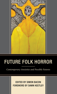 Full size book cover of Future Folk Horror: Contemporary Anxieties and Possible Futures}