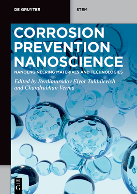 Corrosion Prevention Nanoscience: Nanoengineering Materials and Technologies