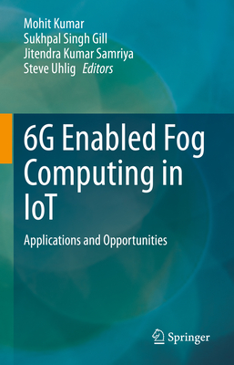 Full size book cover of 6G Enabled Fog Computing in IoT: Applications and Opportunities}