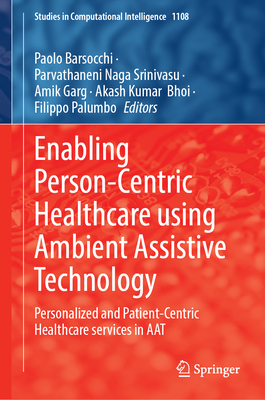 Enabling Person-Centric Healthcare Using Ambient Assistive Technology: Personalized and Patient-Centric Healthcare Services in AAT