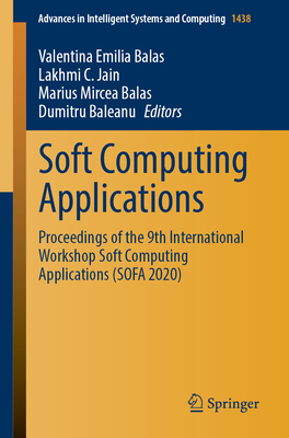 Soft Computing Applications: Proceedings of the 9th International Workshop Soft Computing Applications (SOFA 2020)