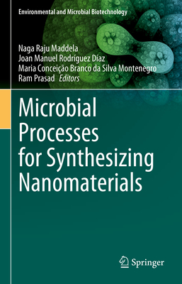 Microbial Processes for Synthesizing Nanomaterials