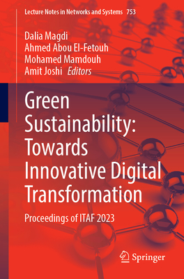 Green Sustainability: Towards Innovative Digital Transformation: Proceedings of ITAF 2023