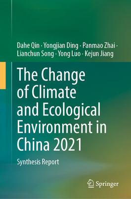 Book cover of The Change of Climate and Ecological Environment in China 2021: Synthesis Report: Synthesis Report}