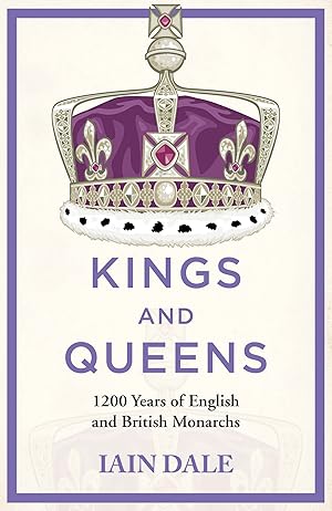 Book cover of Kings and Queens: 1200 Years of English and British Monarchs}