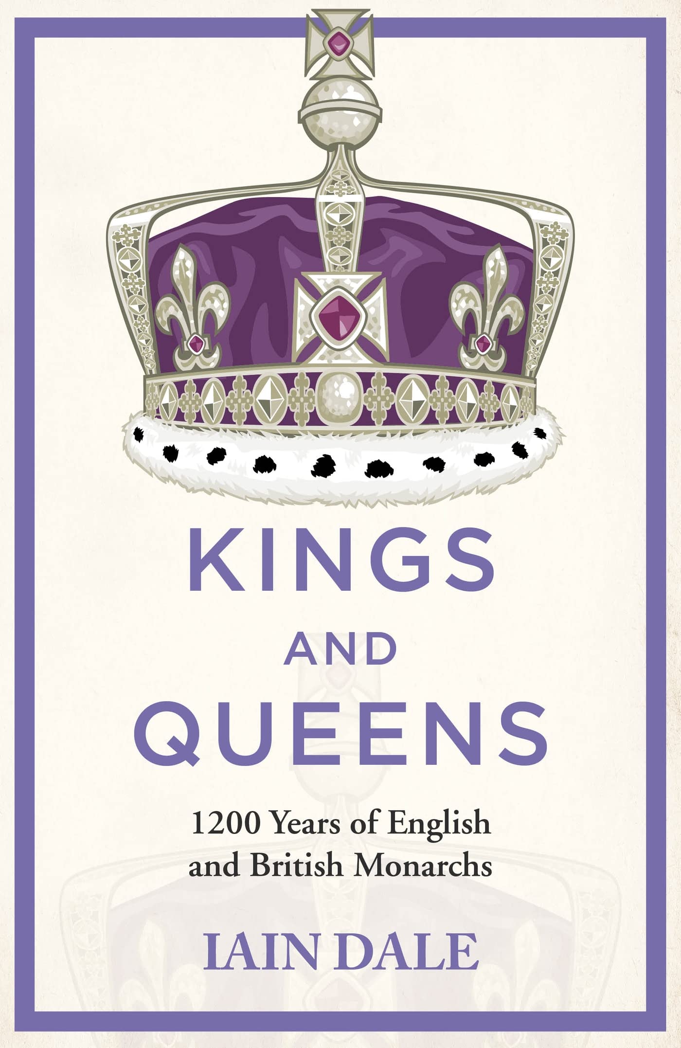 Full size book cover of Kings and Queens: 1200 Years of English and British Monarchs}