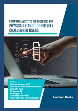 Computer Assistive Technologies for Physically and Cognitively Challenged Users