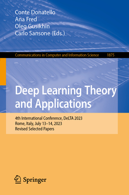 Deep Learning Theory and Applications: 4th International Conference, DeLTA 2023, Rome, Italy, July 13–14, 2023, Proceedings