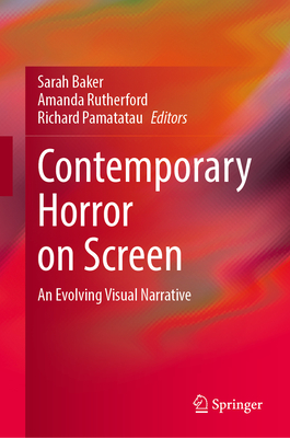 Contemporary Horror on Screen: An Evolving Visual Narrative