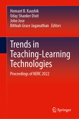 Trends in Teaching-Learning Technologies: Proceedings of NERC 2022