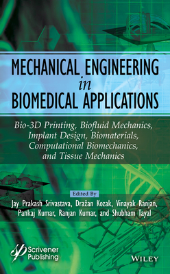 Full size book cover of Mechanical Engineering in Biomedical Application: Bio-3D Printing, Biofluid Mechanics, Implant Design, Biomaterials, Computational Biomechanics, Tissue Mechanics}