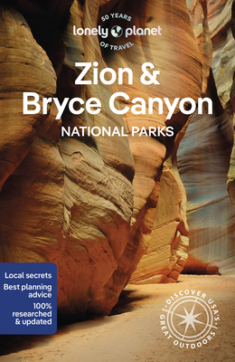 Full size book cover of Lonely Planet Utah's National Parks: Zion, Bryce Canyon, Arches, Canyonlands & Capitol Reef}