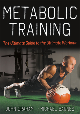 Full size book cover of Metabolic Training: The Ultimate Guide to the Ultimate Workout}