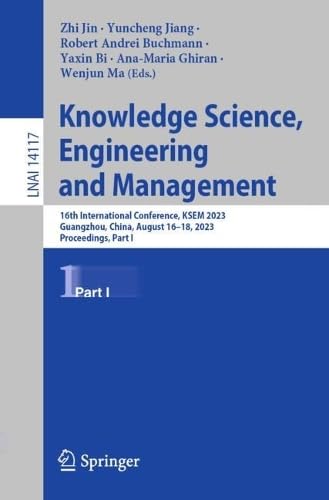 Full size book cover of Knowledge Science, Engineering and Management: 16th International Conference, KSEM 2023, Guangzhou, China, August 16–18, 2023, Proceedings, Part I}