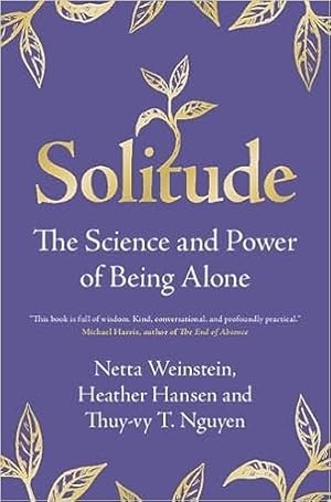 Solitude: The Science and Power of Being Alone