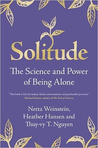 Solitude: The Science and Power of Being Alone