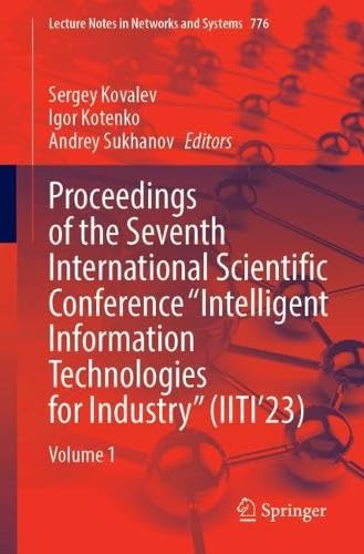 Proceedings of the Seventh International Scientific Conference “Intelligent Information Technologies for Industry” (IITI’23): Volume 1