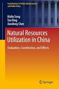 Natural Resources Utilization in China: Evaluation, Coordination, and Effects