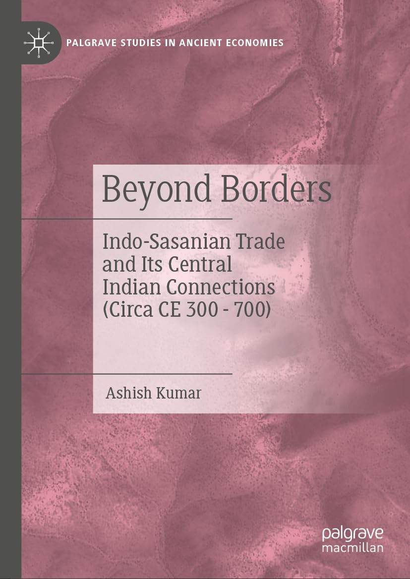 Full size book cover of Beyond Borders: Indo-Sasanian Trade and Its Central Indian Connections (Circa CE 300–700)}