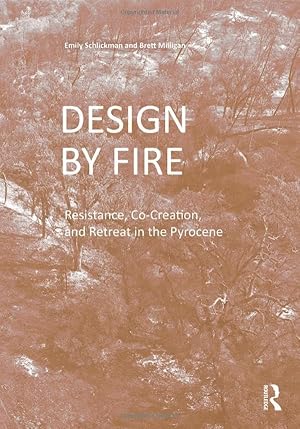 Book cover of Design by Fire: Resistance, Co-Creation and Retreat in the Pyrocene}