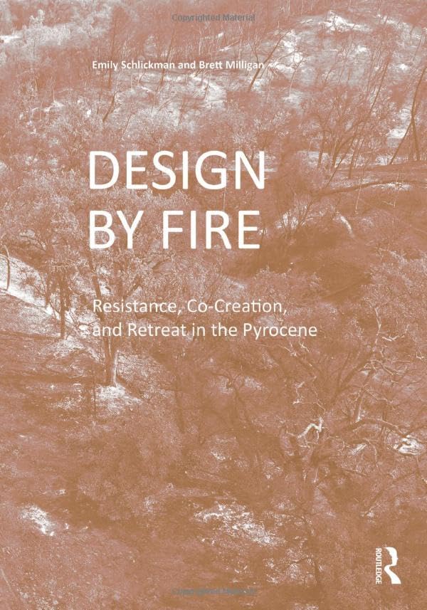 Full size book cover of Design by Fire: Resistance, Co-Creation and Retreat in the Pyrocene}