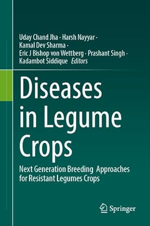 Diseases in Legume Crops: Next Generation Breeding Approaches for Resistant Legume Crops