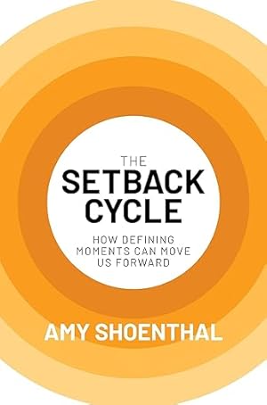 The Setback Cycle: How Defining Moments Can Move Us Forward