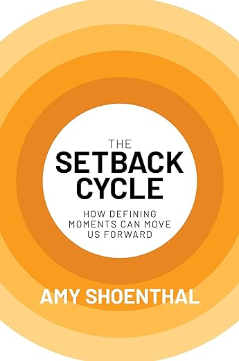 The Setback Cycle: How Defining Moments Can Move Us Forward