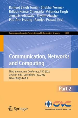 Communication, Networks and Computing: Third International Conference, CNC 2022, Gwalior, India, December 8–10, 2022, Proceedings, Part II