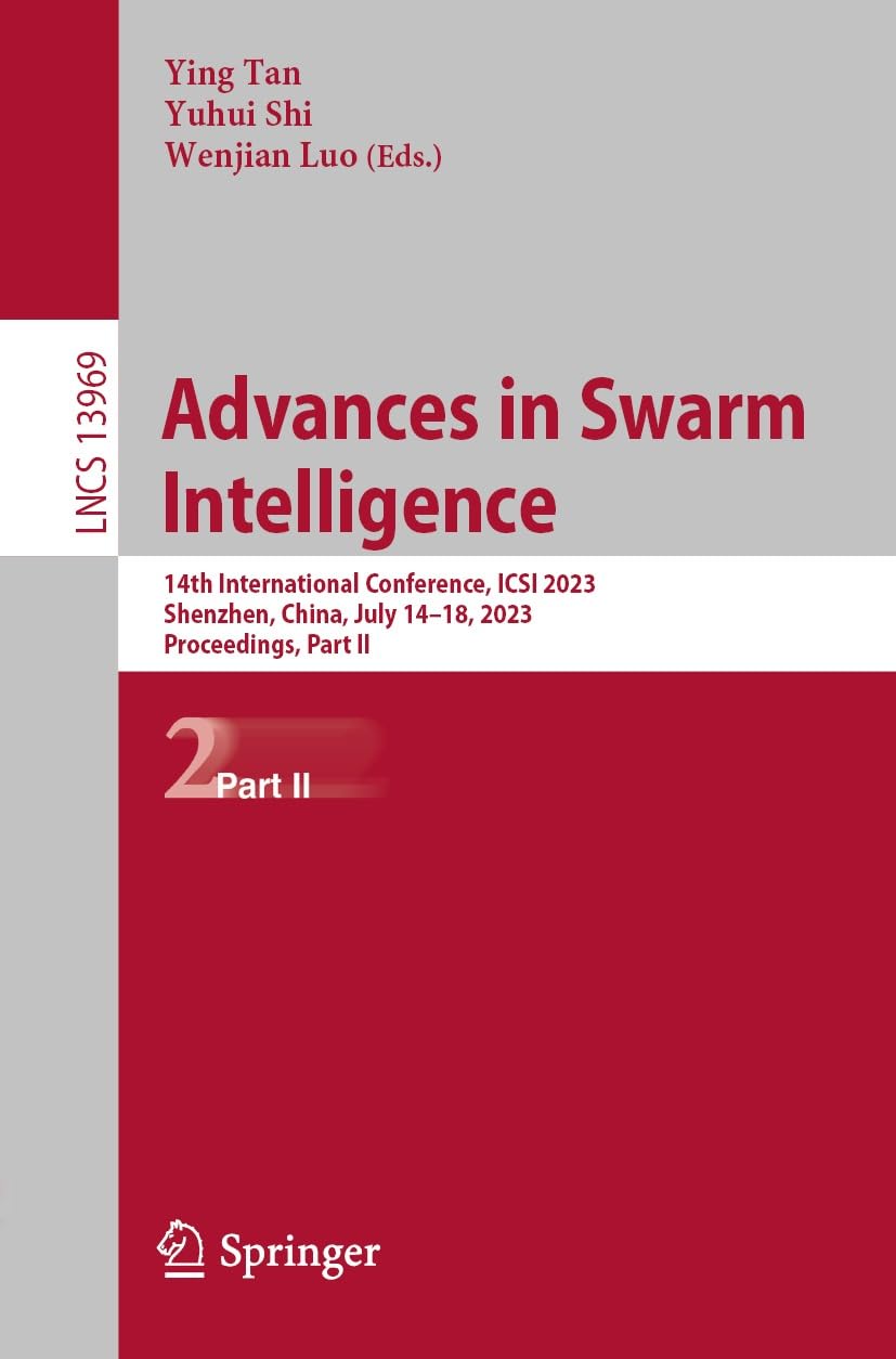 Full size book cover of Advances in Swarm Intelligence: 14th International Conference, ICSI 2023, Shenzhen, China, July 14–18, 2023, Proceedings, Part II}