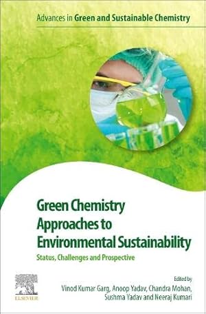 Green Chemistry Approaches to Environmental Sustainability: Status, Challenges and Prospective