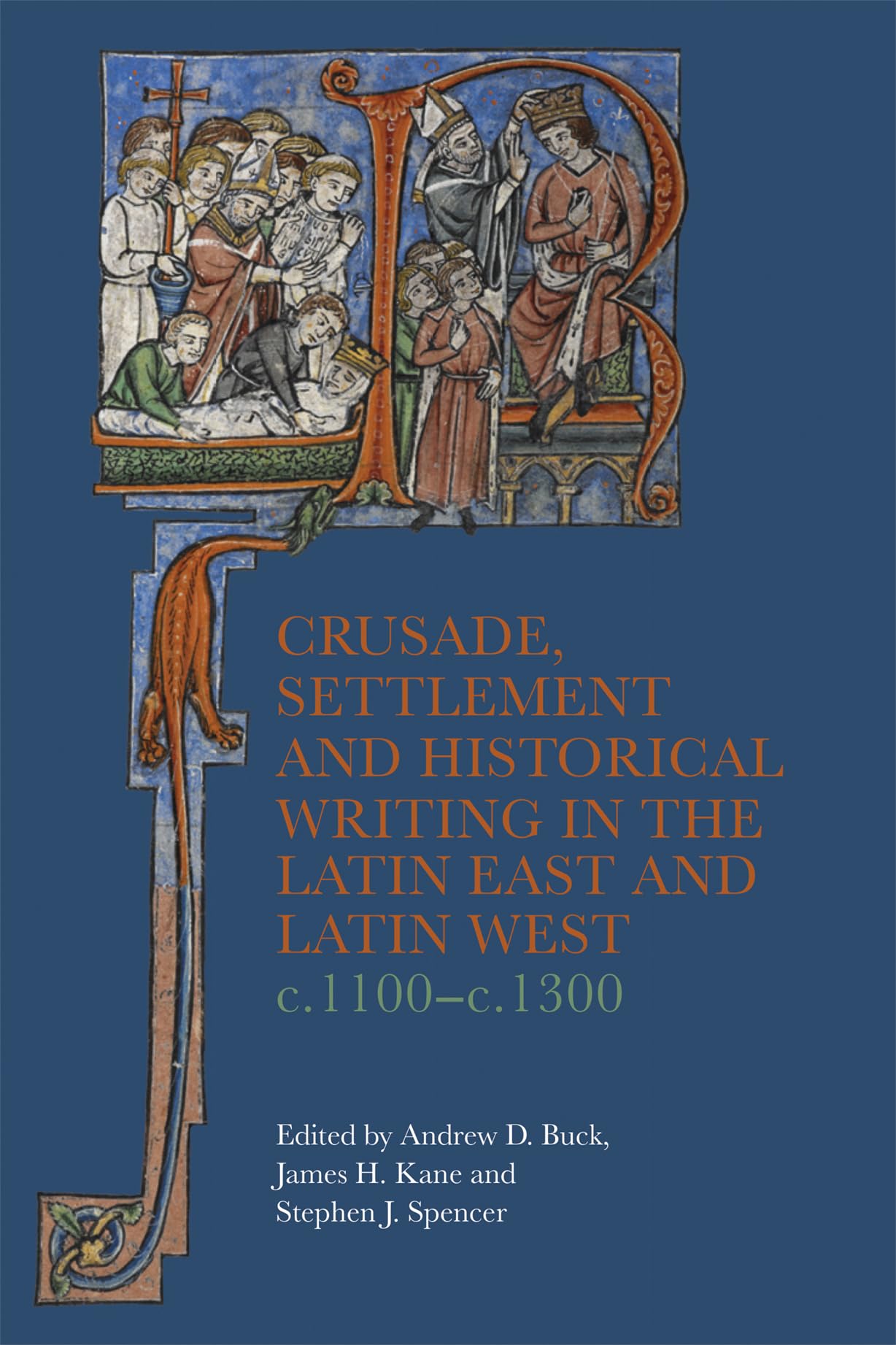 Full size book cover of Crusade, Settlement and Historical Writing in the Latin East and Latin West, c. 1100-c.1300}