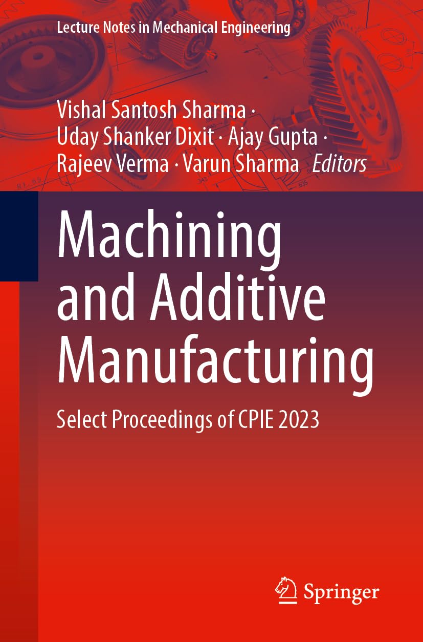 Full size book cover of Machining and Additive Manufacturing: Select Proceedings of CPIE 2023}