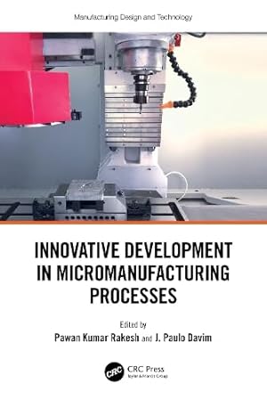 Innovative Development in Micromanufacturing Processes